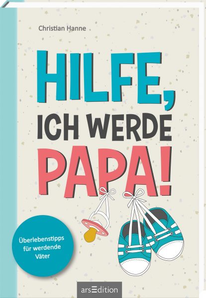 Papabuch: Ratgeber für werdende Väter: Hilfe, ich werde Papa von Christian Hanne // HIMBEER