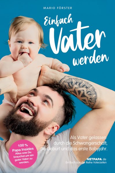 Papabuch: Ratgeber für werdende Väter: Einfach Vater werden von Mario Förster // HIMBEER