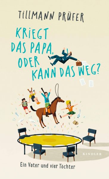 Sehr unterhaltsames Papabuch: Tillmann Prüfer über das Leben als Vater von vier Töchtern // HIMBEER
