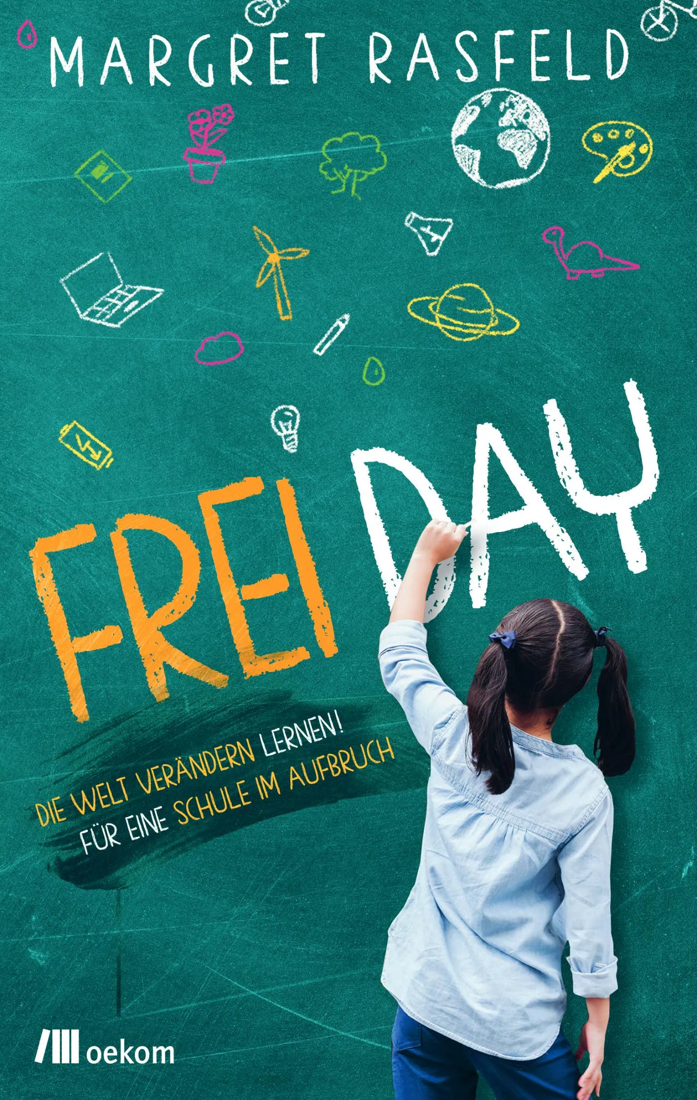 Sachbuch-Tipp für Eltern – Margret Rasfeld: FREI DAY: Die Welt verändern lernen! Für eine Schule im Aufbruch // HIMBEER