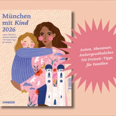 Familien-Freizeit-Guide München mit Kind 2026 // HIMBEER
